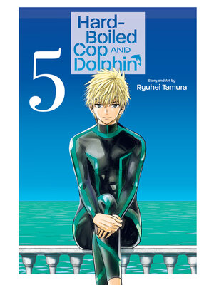cover image of Hard-Boiled Cop and Dolphin, Volume 5